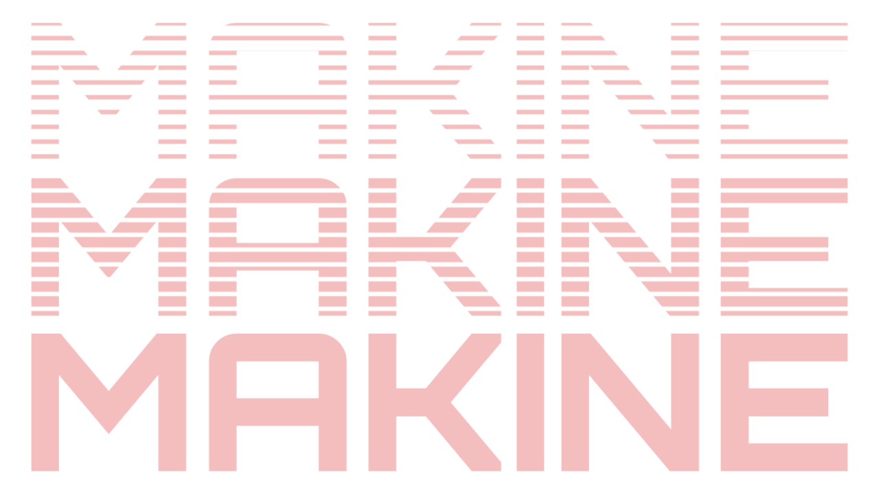 MAKINE
